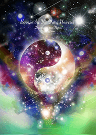 Born in the Yin Yang Universe2