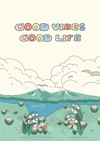 Good vibes good life
