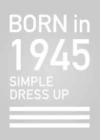 Born in 1945/Simple dress-up