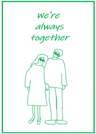 We're always together /green