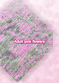 Adult pink flowers