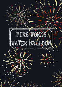 Fireworks Water balloon