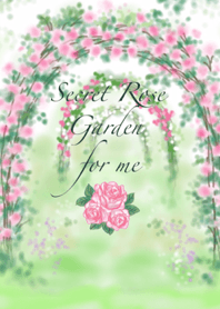 Secret Rose Garden for me