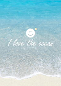I love the ocean SMILE -SUMMER-