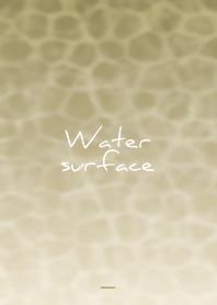 Beige : Water surface