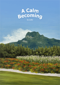 A Calm Becoming