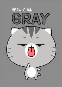 Meaw Ouan (GRAY)