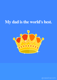 My dad is the world's best.