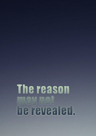 The reason may not be revealed.
