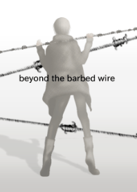 Beyond the barbed wire