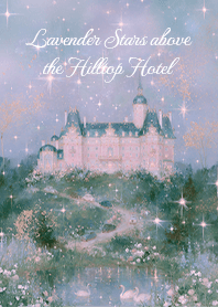 Lavender Stars above the Hilltop Hotel