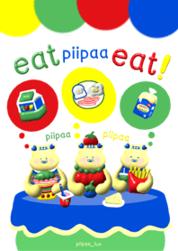 eat piipaa eat!