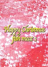 Happy Christmas fish meat 1