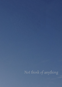 Not think of anything