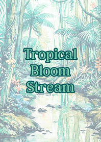 Tropical Bloom Stream