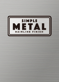SIMPLE METAL HAIRLINE FINISH!