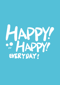 Happy Happy every day !!! (blue)