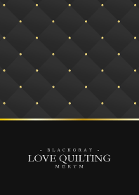 LOVE-QUILTING BLACK GRAY