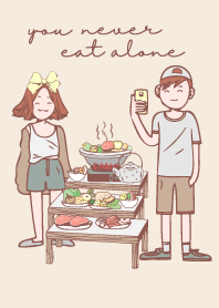 you never eat alone