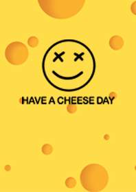 Have a cheese day!