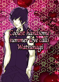 Coolest handsome summer love Watsunagi