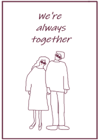 We're always together /burgundy