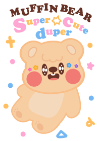 MUFFIN BEAR : Super duper cute