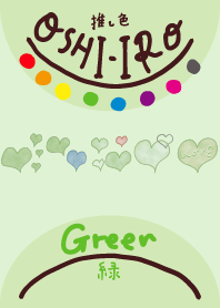 I found my OSHI-IRO , Green-86