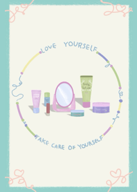 love yourself - take care of yourself