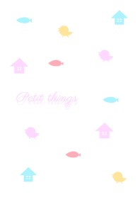 Petit things!