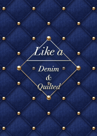 Like a - Denim & Quilted *Indigo