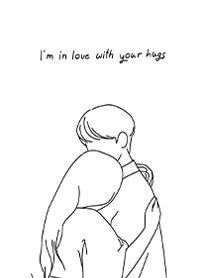 I'm in love with your hugs - white