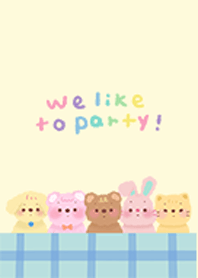 we like to party!