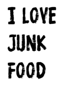 I love junkfood