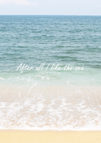 After all I like the sea