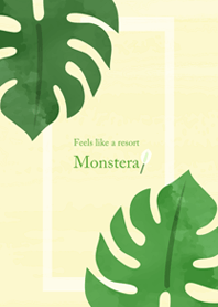 Feels like a resort, Monstera♪
