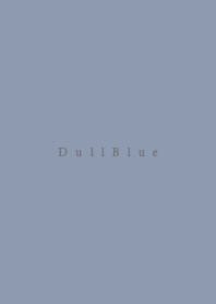 - Dull blue -