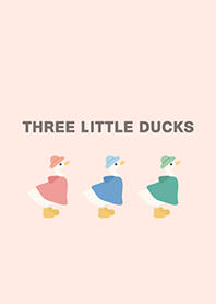 THREE LITTLE DUCKS