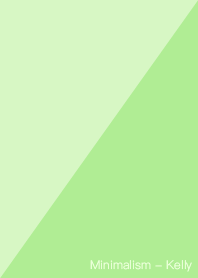 Minimalism - Kelly