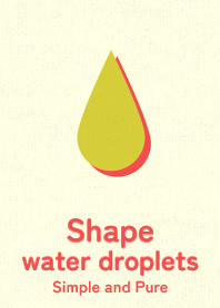 Shape water droplets hiwairo
