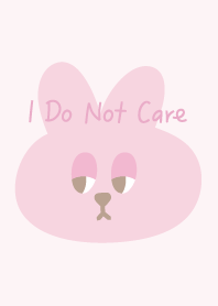 I Do Not Care