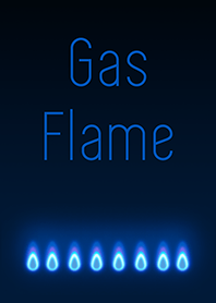 Gas Flame -ガスの炎-