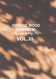 Vintage Wood Comorebi Vol. III