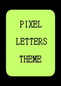 PIXEL LETTERS THEME[YELLOW GREEN]-BLACK