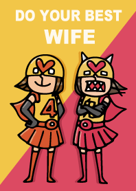 Do your best. Wife