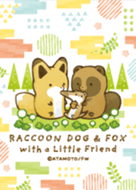 Raccoon Dog & Fox with a Little Friend