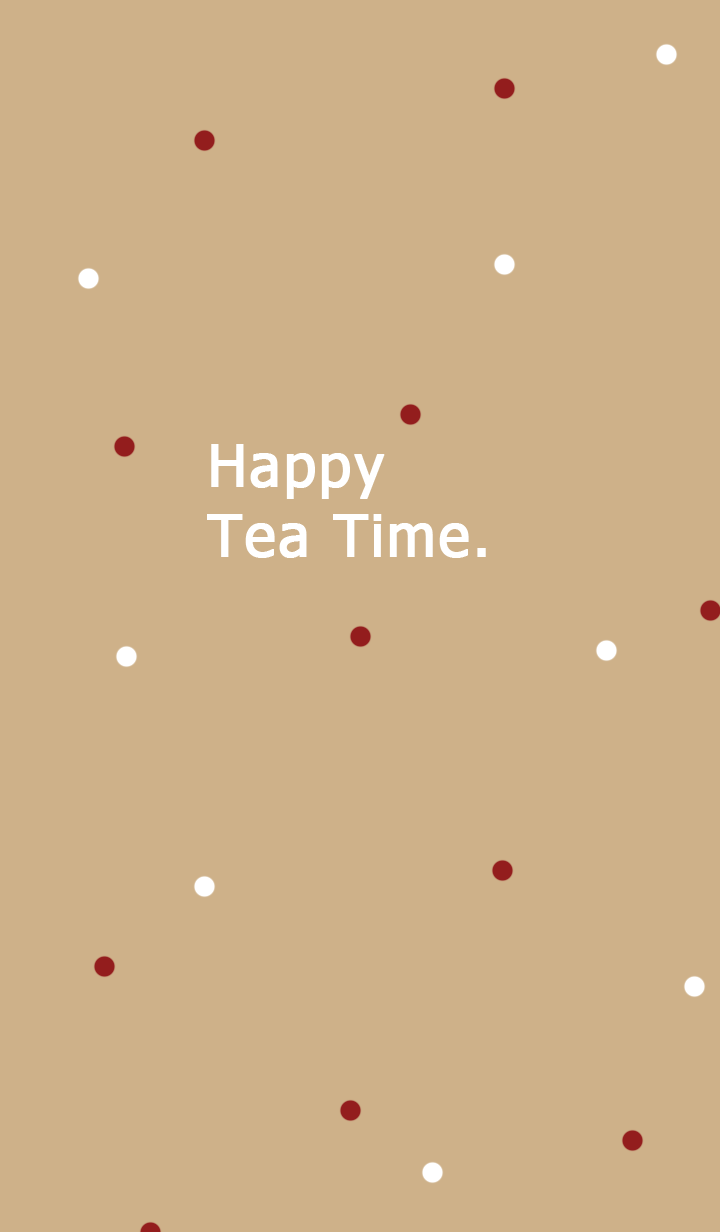 Happy Tea Time.