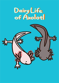 Daily life of Axolotl