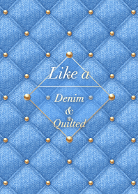 Like a - Denim & Quilted #Sky #オトナ