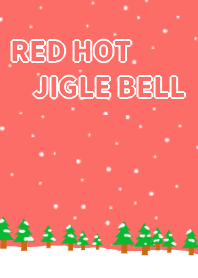 RED. HOT. JINGLE BELL.